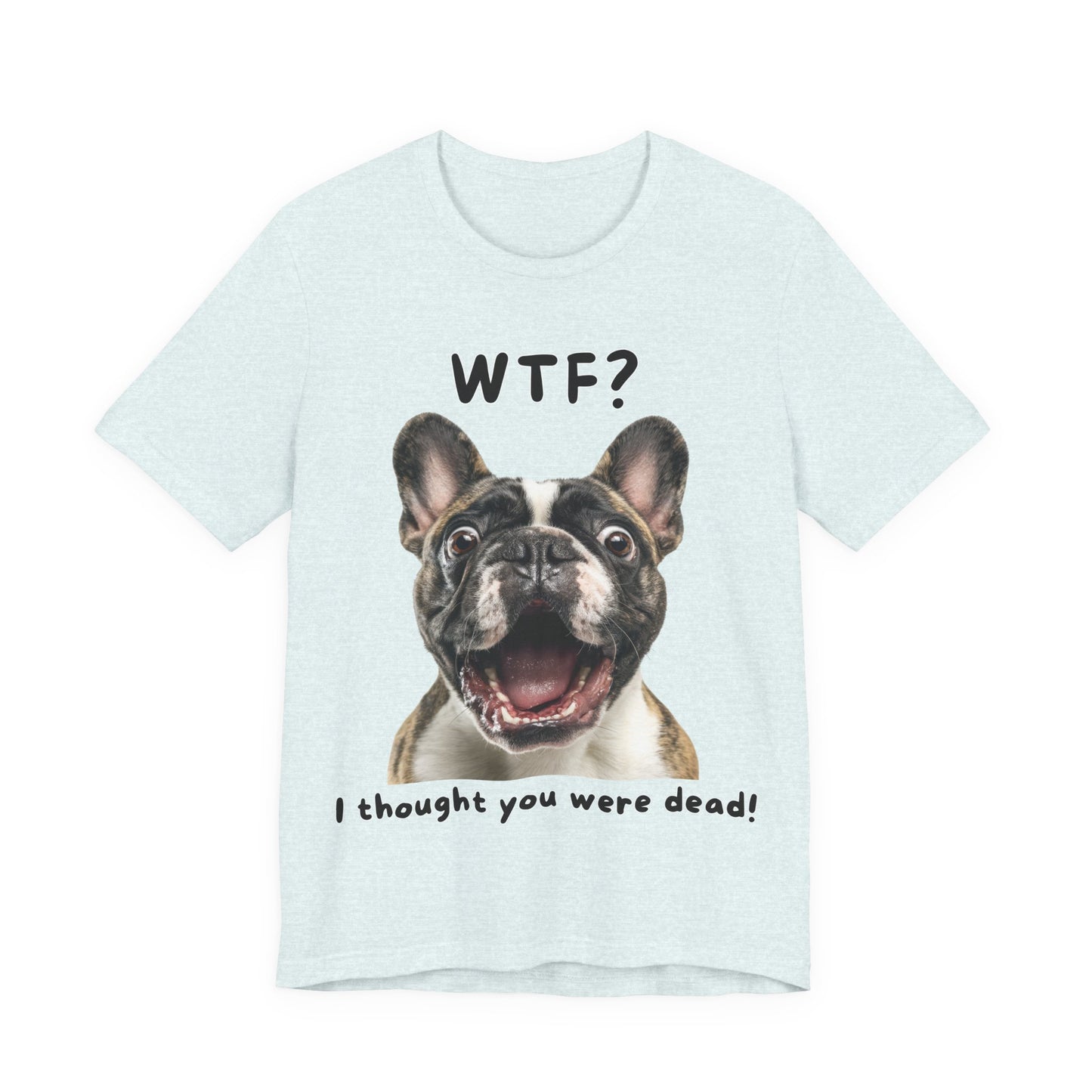 French Bulldog "WTF?" T-shirt
