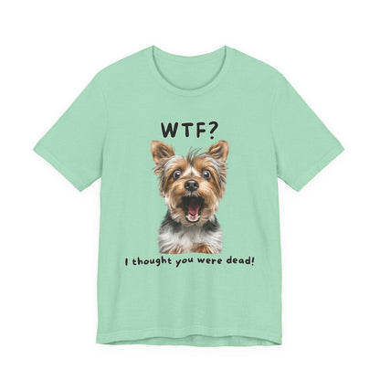 Yorkshire Terrier "WTF?" T-shirt