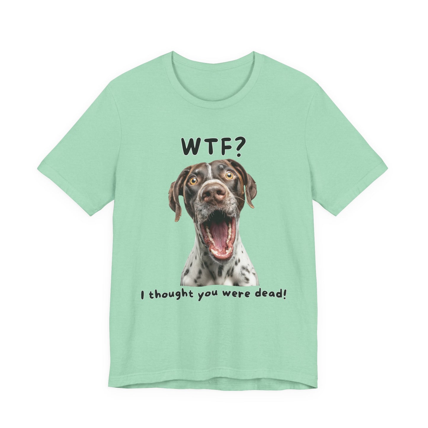 German Shorthaired Pointer "WTF?" T-shirt