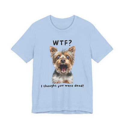 Yorkshire Terrier "WTF?" T-shirt