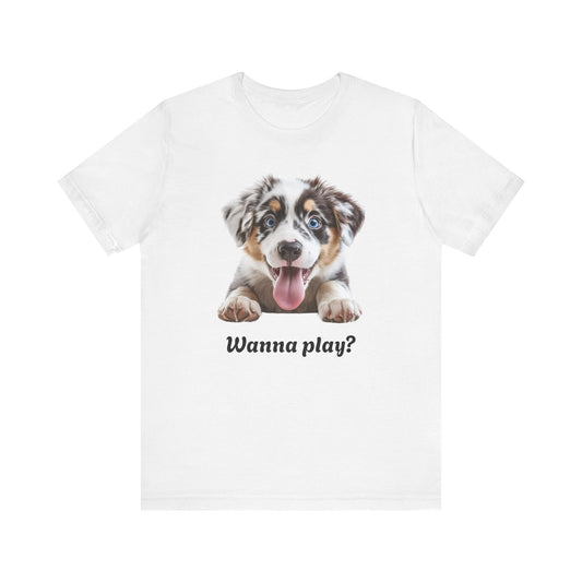 Aussie Pup (Wanna Play?) - Unisex Short Sleeve Tee