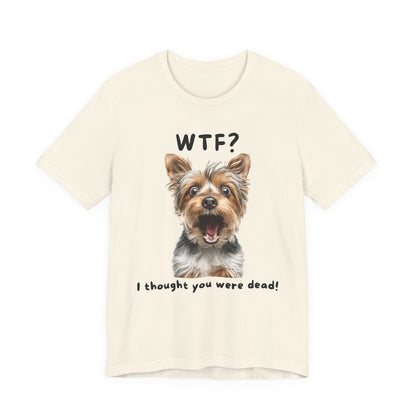 Yorkshire Terrier "WTF?" T-shirt