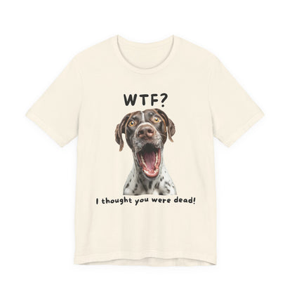 German Shorthaired Pointer "WTF?" T-shirt