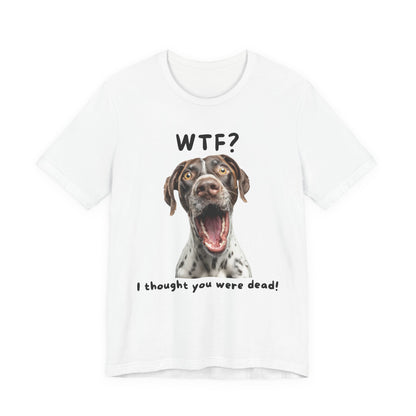 German Shorthaired Pointer "WTF?" T-shirt