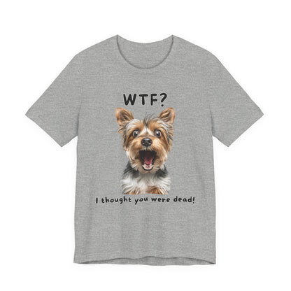 Yorkshire Terrier "WTF?" T-shirt